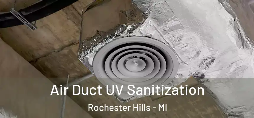 Air Duct UV Sanitization Rochester Hills - MI