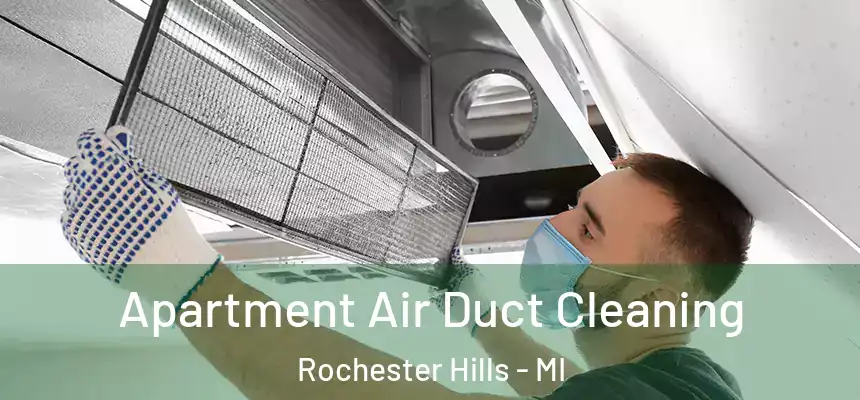  Apartment Air Duct Cleaning Rochester Hills - MI
