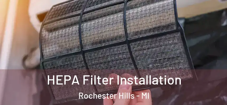  HEPA Filter Installation Rochester Hills - MI