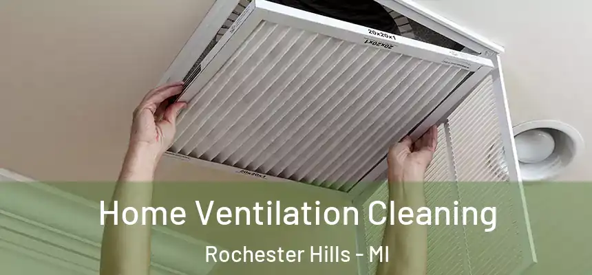  Home Ventilation Cleaning Rochester Hills - MI