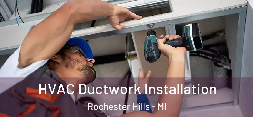 HVAC Ductwork Installation Rochester Hills - MI