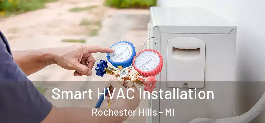 Smart HVAC Installation Rochester Hills - MI